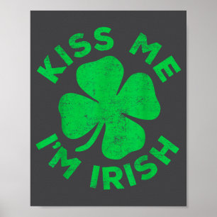 Kiss Me I'm Irish Shirt Funny Men Women Kids St Pa Poster