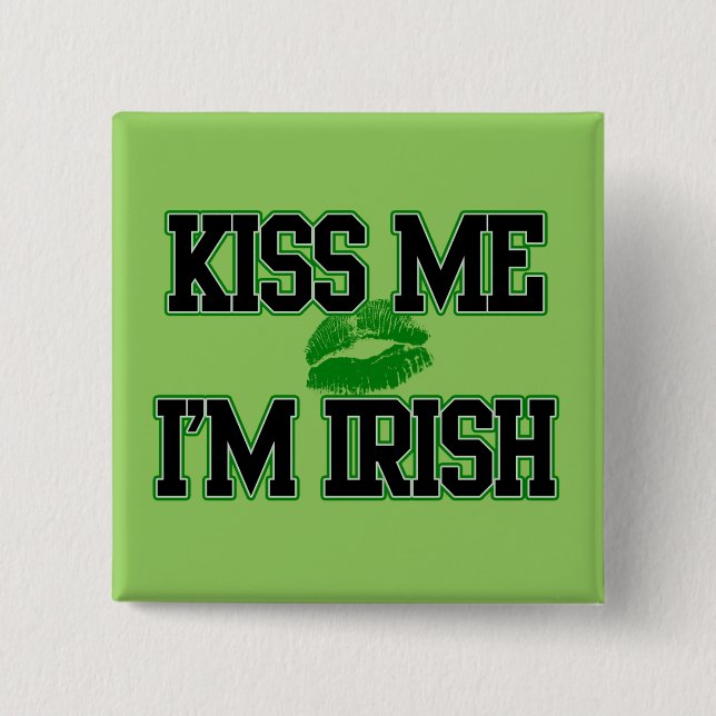 Kiss Me I'm Irish, St Patricks Day Button (Front)