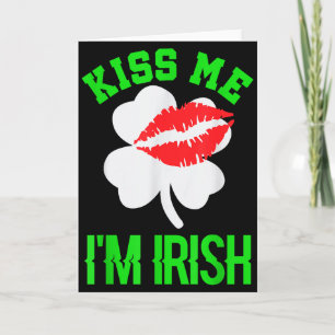 Kiss Me Im Irish St. Patricks Day Card