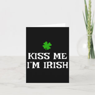 Kiss Me I'm Irish St. Patrick's Day Irish Funny Ir Card