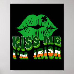 Kiss Me Im Irish St. Patricks Day Lips & Irela Poster