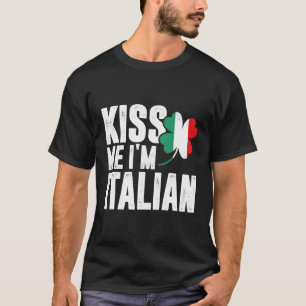 Kiss Me I'M Italian C St Patrick'S Day Pun T-Shirt