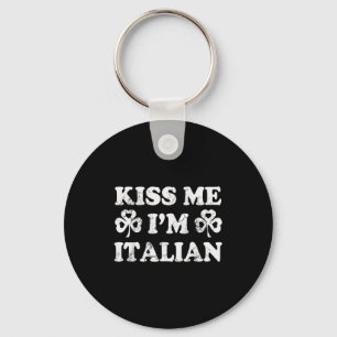 Kiss Me Im Italian Italia St Patricks Day Irish Me Key Ring