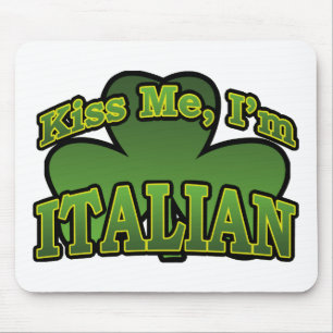 Kiss Me I'm Italian Mousepad