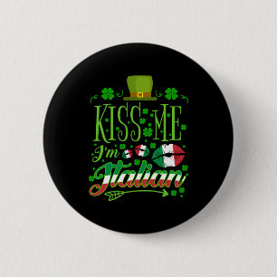 Kiss Me I'M Italian St Patric Day Italian 6 Cm Round Badge