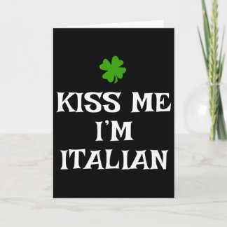 Kiss Me I'm Italian St. Patrick's Day Irish Funny Card