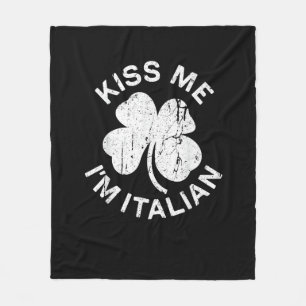 Kiss Me I'm Italian T-Shirt Saint Patrick Day Shir Fleece Blanket