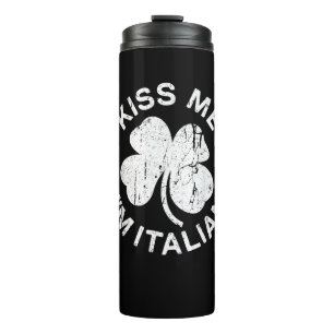 Kiss Me I'm Italian T-Shirt Saint Patrick Day Shir Thermal Tumbler