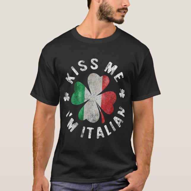 Kiss Me Im Italian T St Patricks Day Italy Gift T-Shirt (Front)