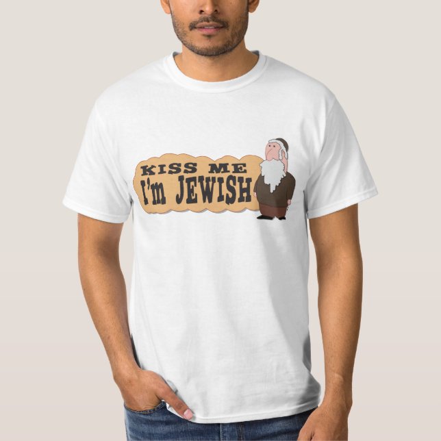 Kiss me! I'm Jewish! - Finest Jewish humour T-Shirt (Front)