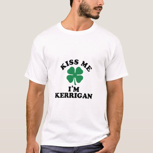 Kiss me, Im KERRIGAN T-Shirt (Front)