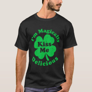 Kiss Me I'm Magically Delicious Shamrock St Patric T-Shirt