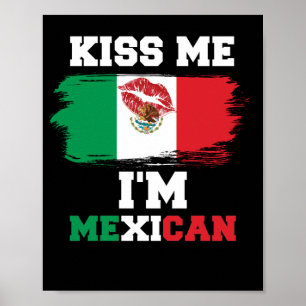 Kiss Me I'm Mexican Poster