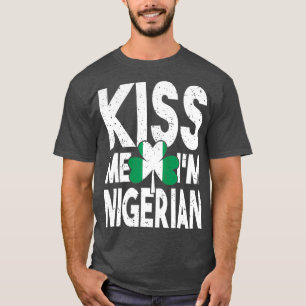 Kiss Me Im Nigerian Nigeria Flag St Patricks Day T-Shirt