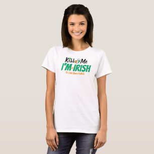 Kiss Me I'm not Irish it's just been a while funny T-Shirt