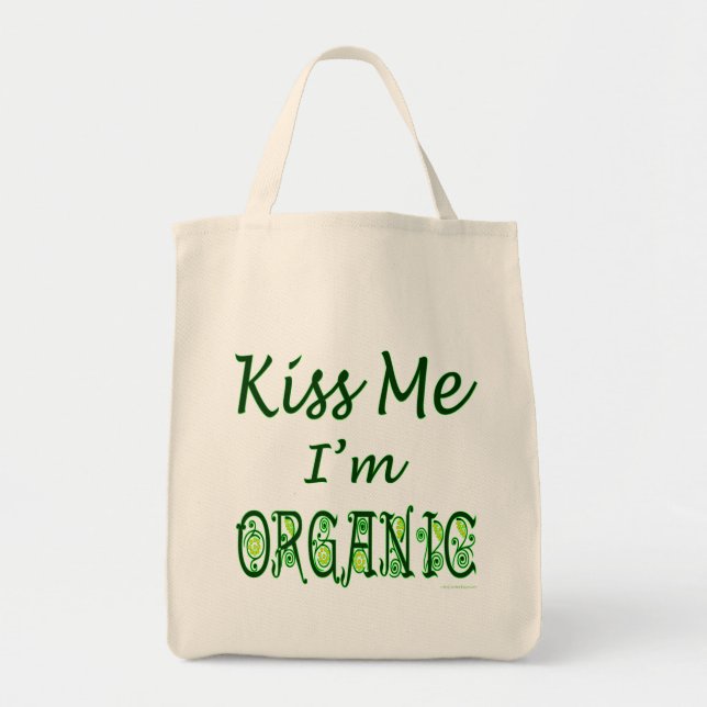 Kiss Me I'm Organic Green Saying Tote Bag (Front)