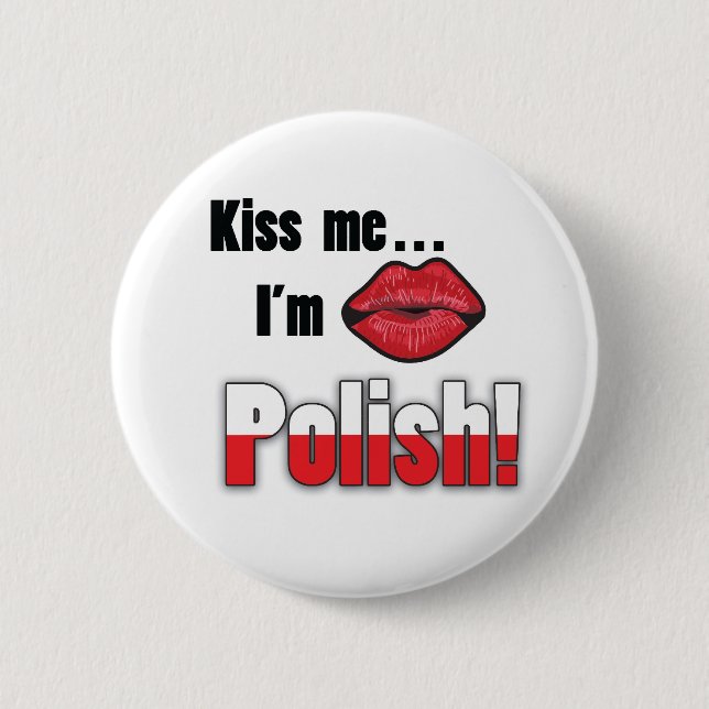 Kiss Me I'm Polish 6 Cm Round Badge (Front)