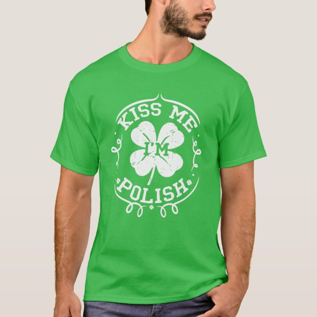 Kiss Me I'm Polish Funny St Patricks Day Gift Men T-Shirt (Front)