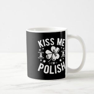 Kiss Me I'm Polish St. Patrick's Day Coffee Mug