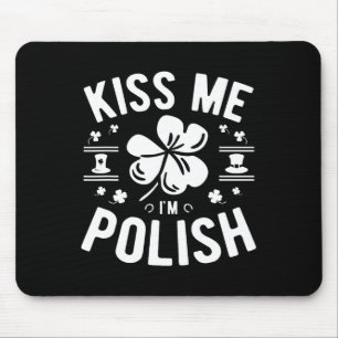 Kiss Me I'm Polish St. Patrick's Day Mouse Pad