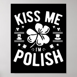 Kiss Me I'm Polish St. Patrick's Day Poster