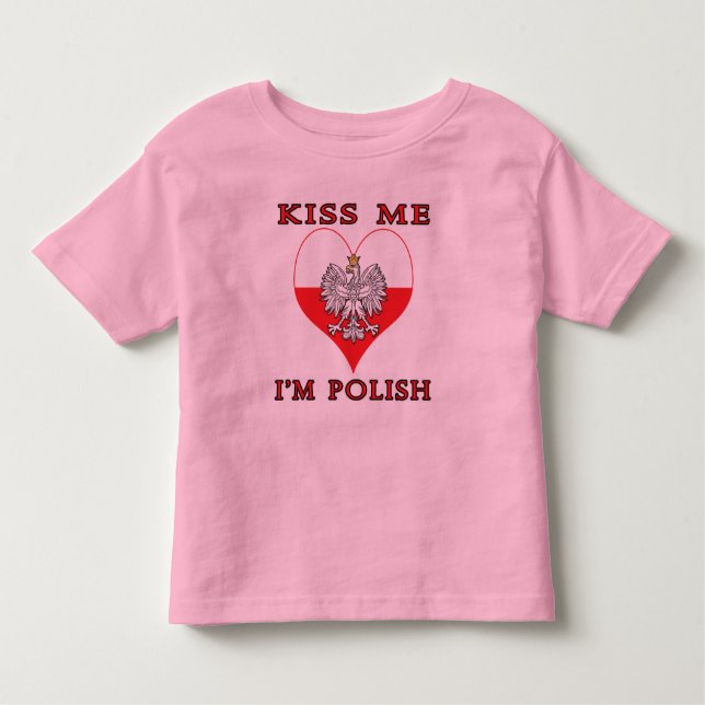 Kiss Me I'm Polish Toddler T-Shirt (Front)