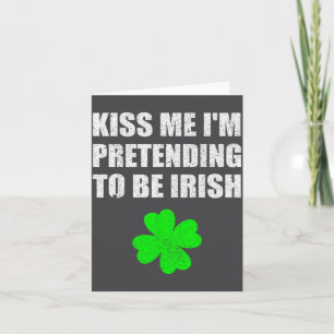 Kiss Me I'm Pretending To Be Irish Funny Wedding P Card