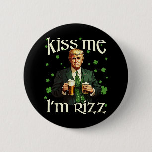 Kiss Me I'm Rizz Trump St Patricks Day Irish Lucky 6 Cm Round Badge