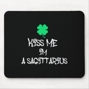 Kiss Me I'm Sagittarius St. Patricks Day Clover Sh Mouse Pad