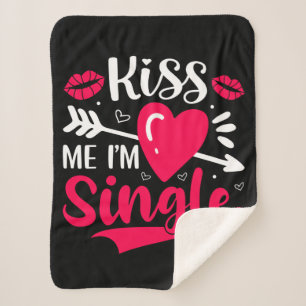 Kiss Me I'm Single Cute Valentine Sherpa Blanket