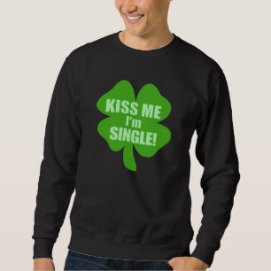 Kiss Me I'm Single Sweatshirt