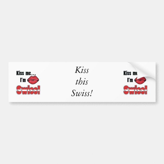 Kiss me I'm Swiss Bumper Sticker (Front)