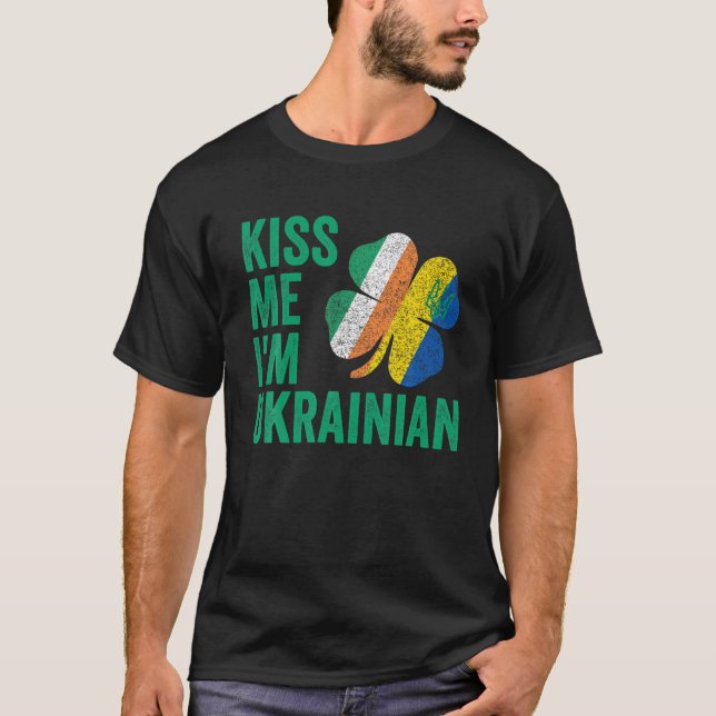 Kiss Me I'm Ukrainian Shamrock Irish Flag St Patri T-Shirt (Front)