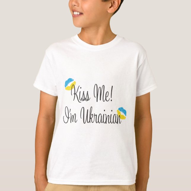 Kiss Me! I'm Ukrainian T-Shirt (Front)