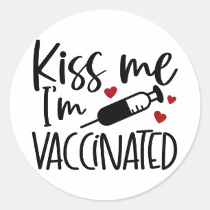 Kiss Me Im Vaccinated   Cute Covid Valentines Fun Classic Round Sticker
