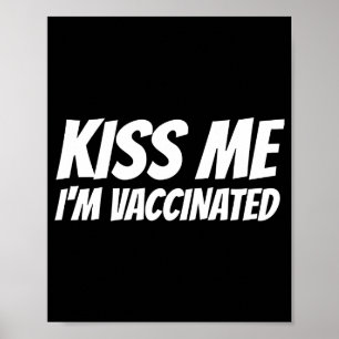 Kiss Me Im Vaccinated Funny Valentines Day T Shirt Poster