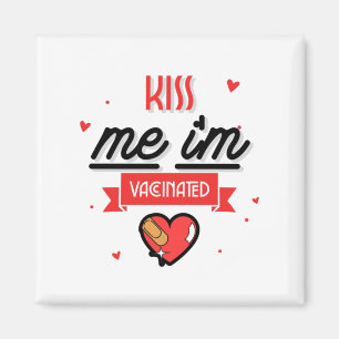 Kiss Me I'm Vaccinated Magnet