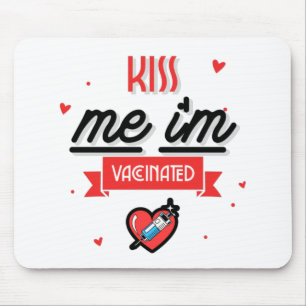 Kiss Me I'm Vaccinated Mouse Pad