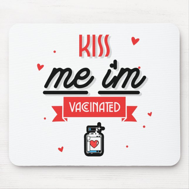 Kiss Me I'm Vaccinated  Mouse Pad (Front)