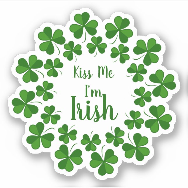Kiss Me Irish Shamrocks Custom-Cut Vinyl Sticker (Front)