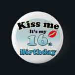 Kiss me it's my 16th Birthday 6 Cm Round Badge<br><div class="desc">Nice shirt with the text: kiss me it's my 16th birthday. A kiss is shown with red lipstick. And the colors are black and blue. Nice gift to give to someone who's turned sixteen,  or to show you your birthday.</div>