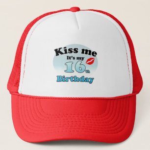 Kiss me it's my 16th birthday trucker hat