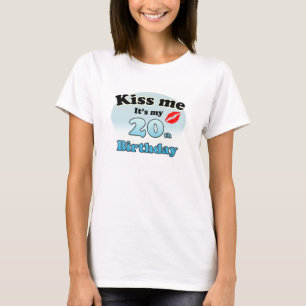 Kiss me it's my 20th Birthday T-Shirt