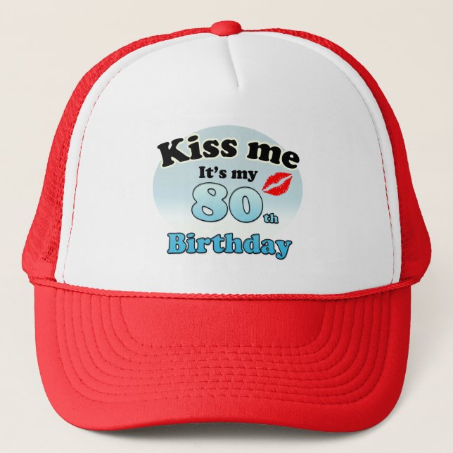 Kiss me it's my 80th birthday trucker hat (Front)