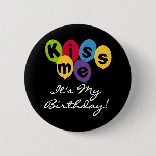 Kiss Me It's My Birthday 6 Cm Round Badge