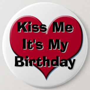 Kiss Me It's My Birthday 6 Cm Round Badge