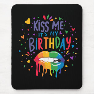 Kiss Me It's My Birthday Mouse Pad
