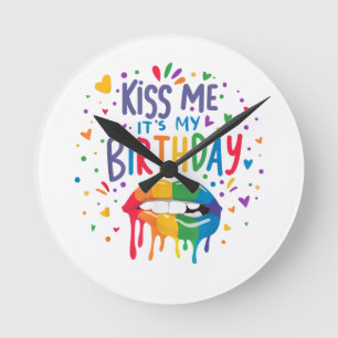 Kiss Me It's My Birthday Round Clock