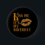 Kiss Me It's My Birthday Sparkly 6 Cm Round Badge<br><div class="desc">Kiss me,  it's my birthday!  We did this design in orange,  and it looks great on a black background. Perfect for the Halloween birthday,  the big smoochy kiss is done in a sparkly faux glitter style. 
 
 From Scarebaby Design,  backed by the Zazzle guarantee.</div>