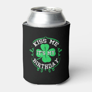 Kiss me it's my Birthday St Patricks Day Boys Men  Can Cooler